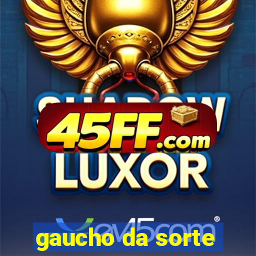 gaucho da sorte